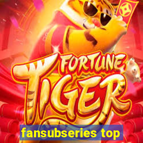 fansubseries top